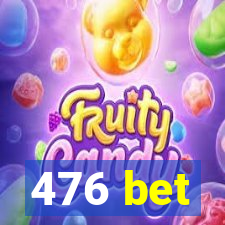 476 bet